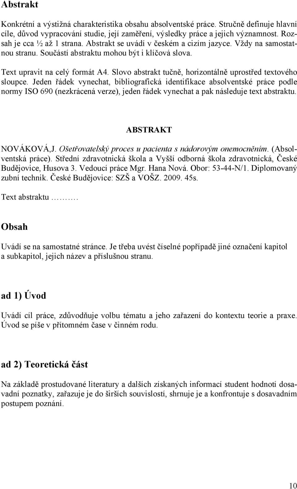 Slovo abstrakt tučně, horizontálně uprostřed textového sloupce.