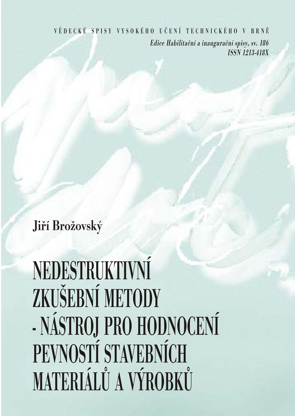 186 ISSN 1213-418X Jiří Brožovský NEDESTRUKTIVNÍ