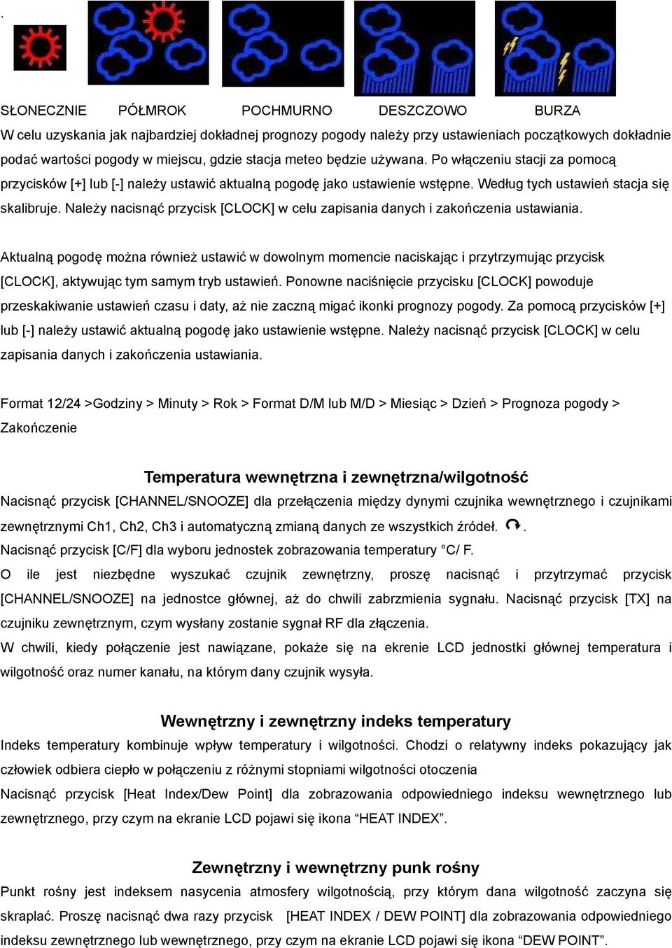 Należy nacisnąć przycisk [CLOCK] w celu zapisania danych i zakończenia ustawiania.