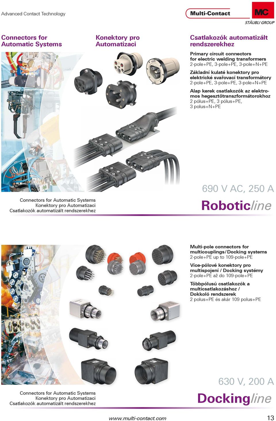 polus+n+pe Connectors for Automatic Systems Konektory pro Automatizaci Csatlakozók automatizált rendszerekhez 690 V AC, 250 A Roboticline Multi-pole connectors for multicouplings / Docking systems