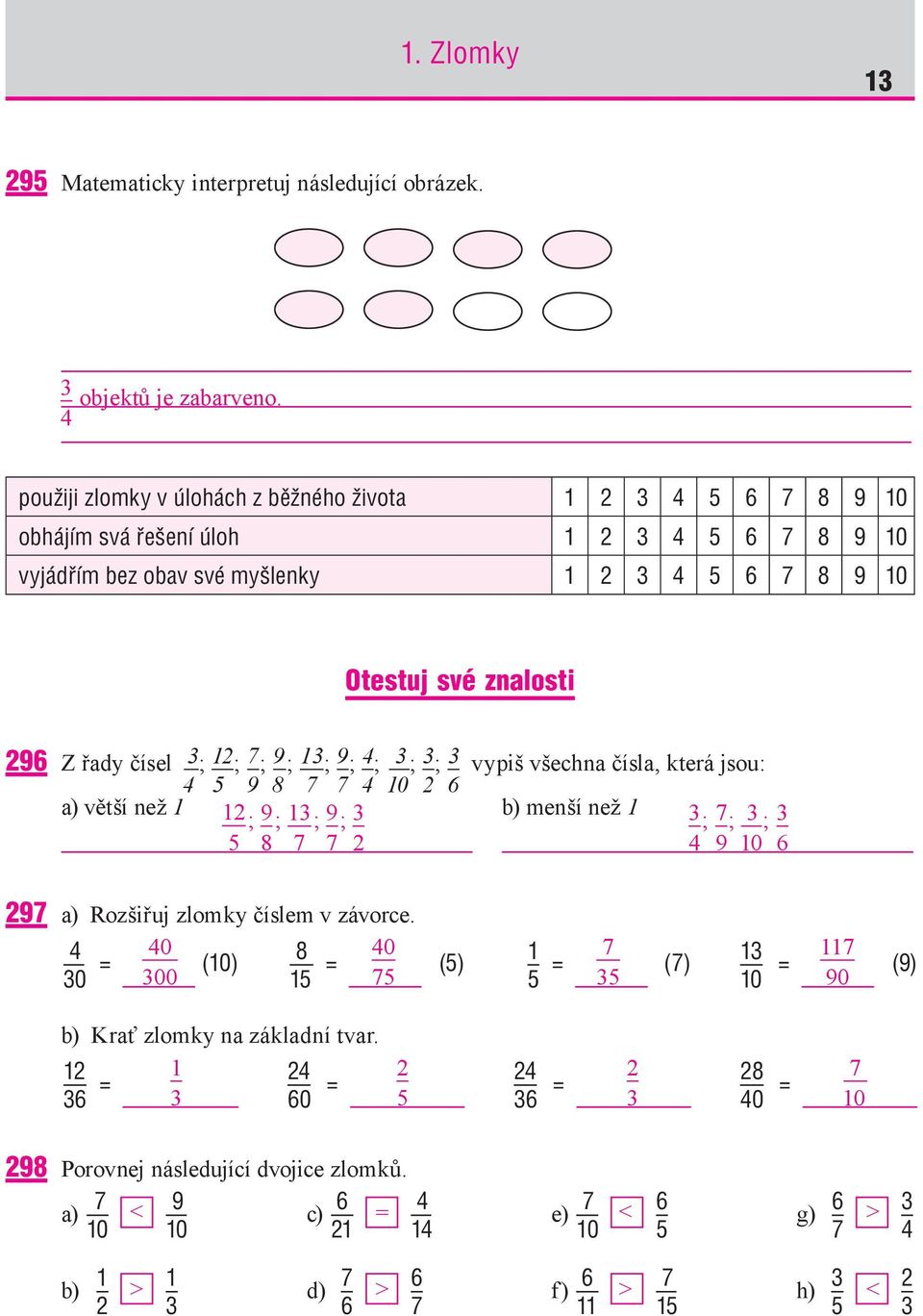 řady čísel ; ; ; ; ; ; ; 0 ; ; vypiš všechna čísla, která jsou: a) větší než b) menší než ; ; ; ; ; ; 0 ; a) Rozšiřuj zlomky