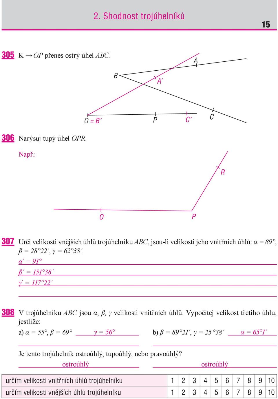 α = β = γ = 0 V trojúhelníku ABC jsou α, β, γ velikosti vnitřních úhlů.