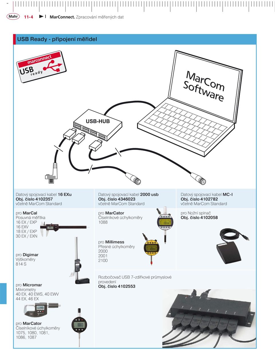 Číselníkové úchylkoměry 1088 pro Millimess Přesné úchylkoměry 2000 2001 2100 Datový spojovací kabel MC-I 4102782 včetně MarCom Standard pro Nožní spínač 4102058 pro