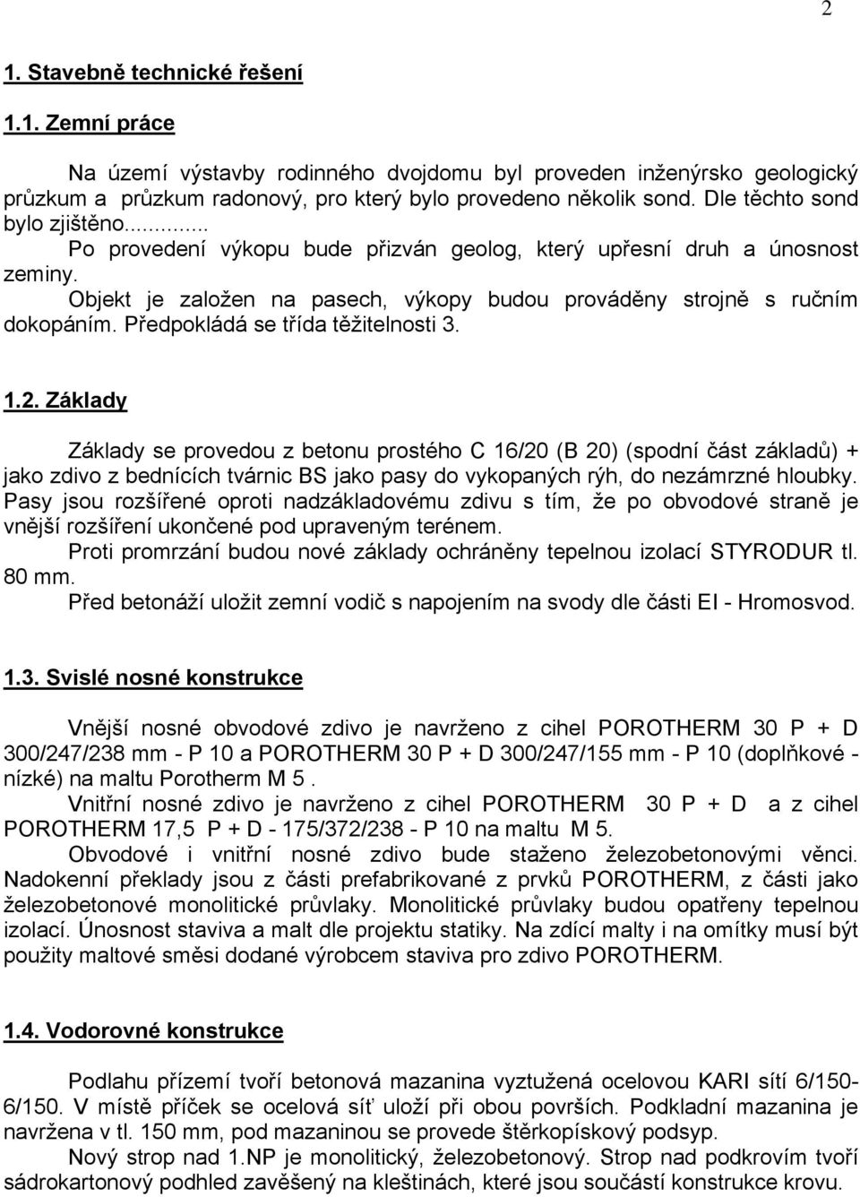 Předpokládá se třída těžitelnosti 3. 1.2.