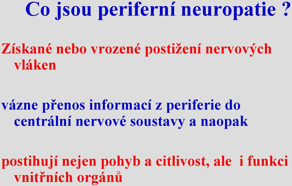 přenos informací z periferie do centrální nervové