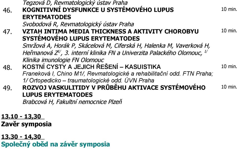 interní klinika FN a Univerzita Palackého Olomouc, 1/ Klinika imunologie FN Olomouc 48.