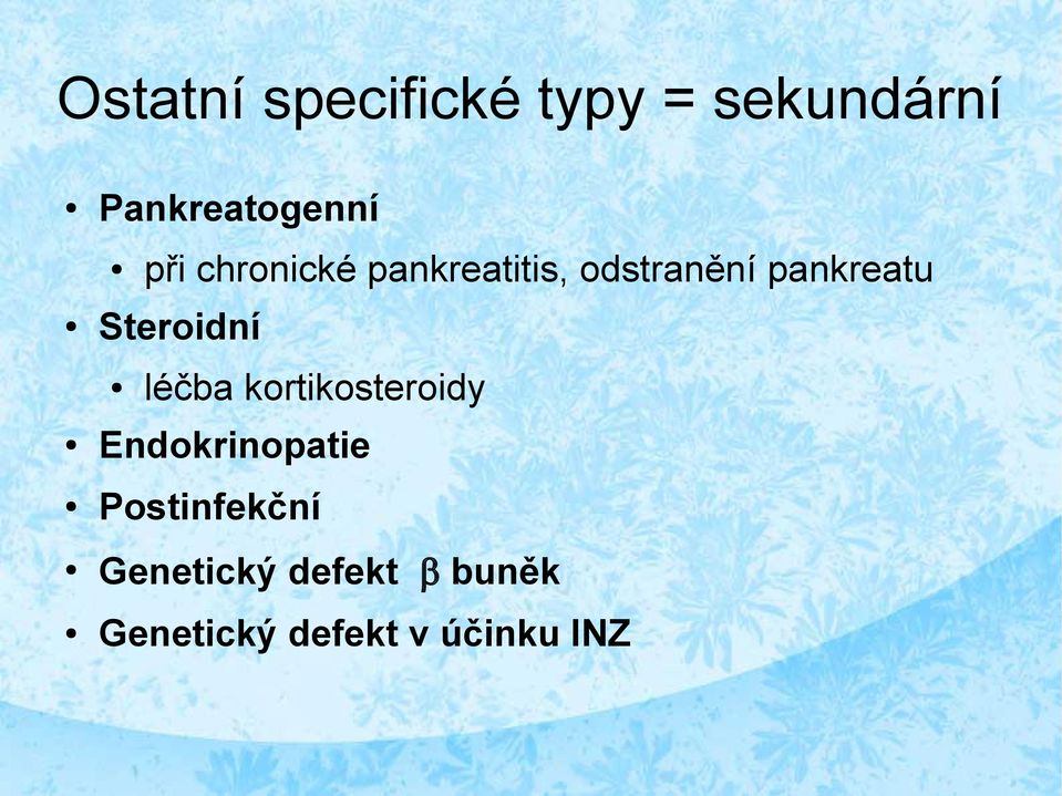 Steroidní léčba kortikosteroidy Endokrinopatie