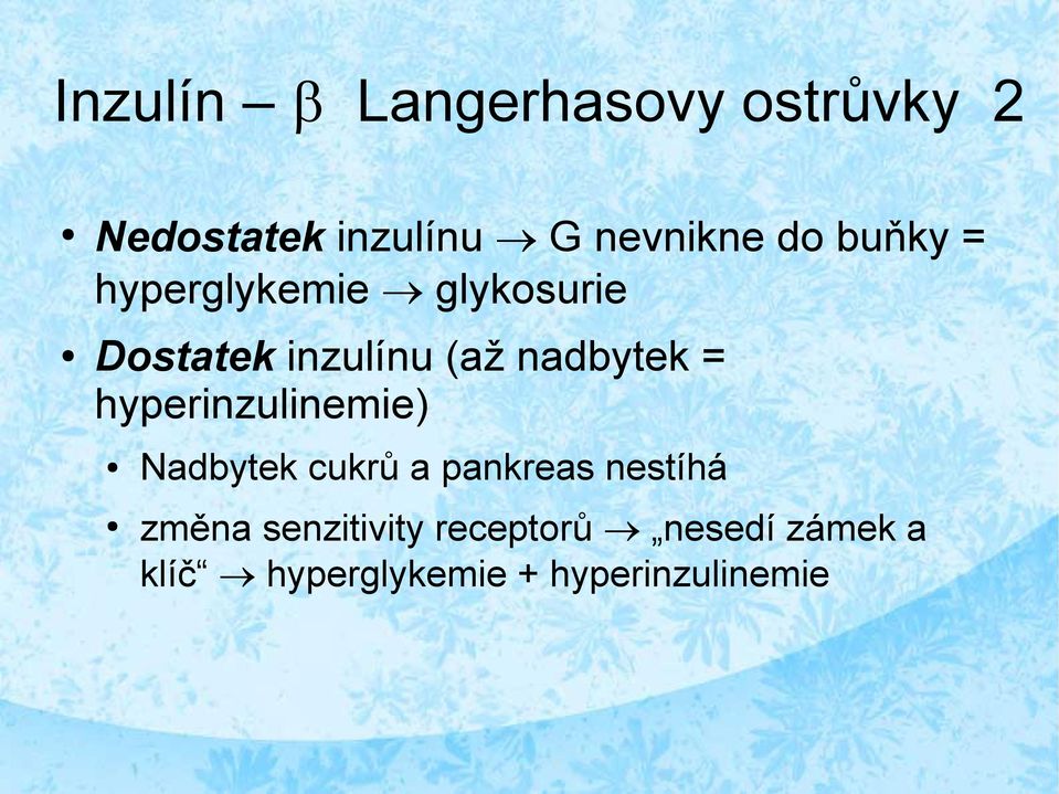 hyperinzulinemie) Nadbytek cukrů a pankreas nestíhá změna