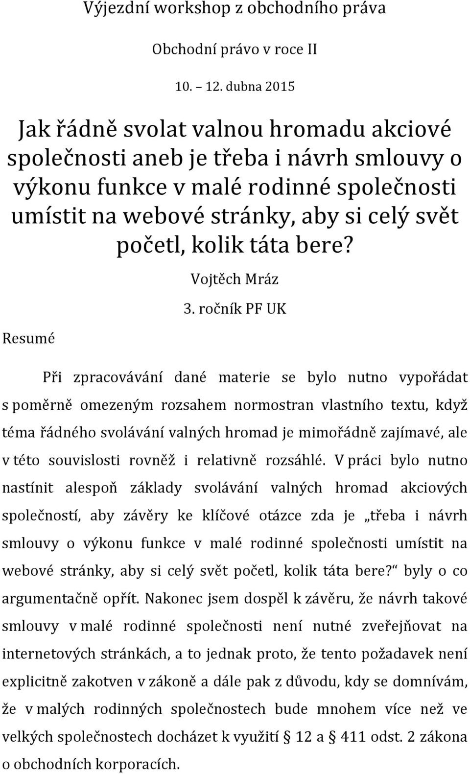 bere? Resumé Vojtěch Mráz 3.