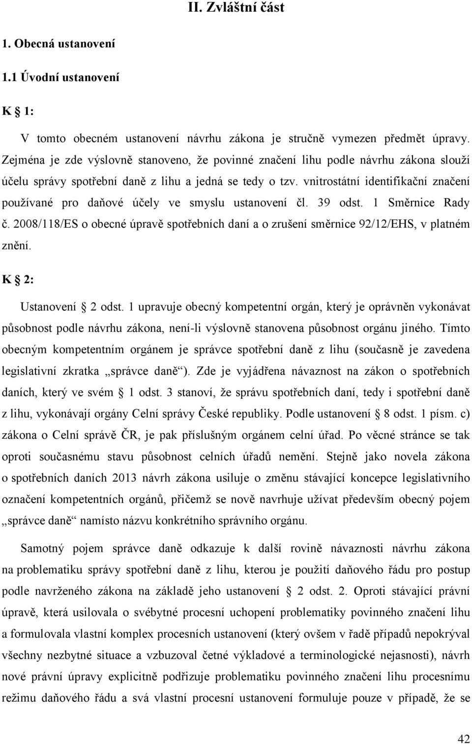 vnitrostátní identifikační značení používané pro daňové účely ve smyslu ustanovení čl. 39 odst. 1 Směrnice Rady č.