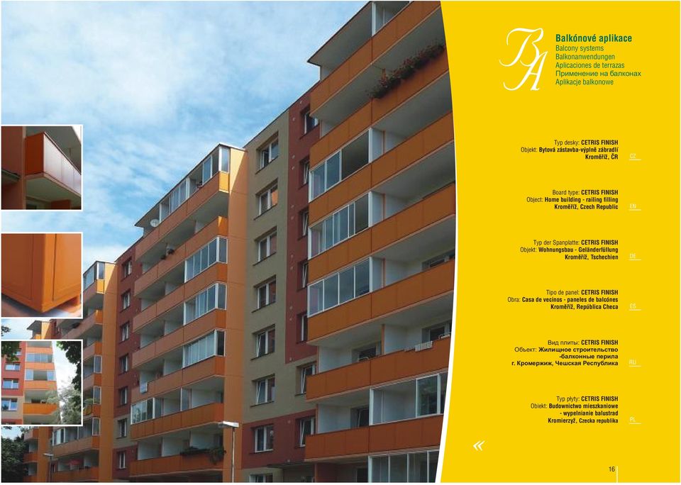 Wohnungsbau - Geländerfüllung Kroměříž, Tschechien Tipo de panel: CETRIS FINISH Obra: Casa de vecinos - paneles de balcónes Kroměříž, República Checa Вид плиты: CETRIS FINISH