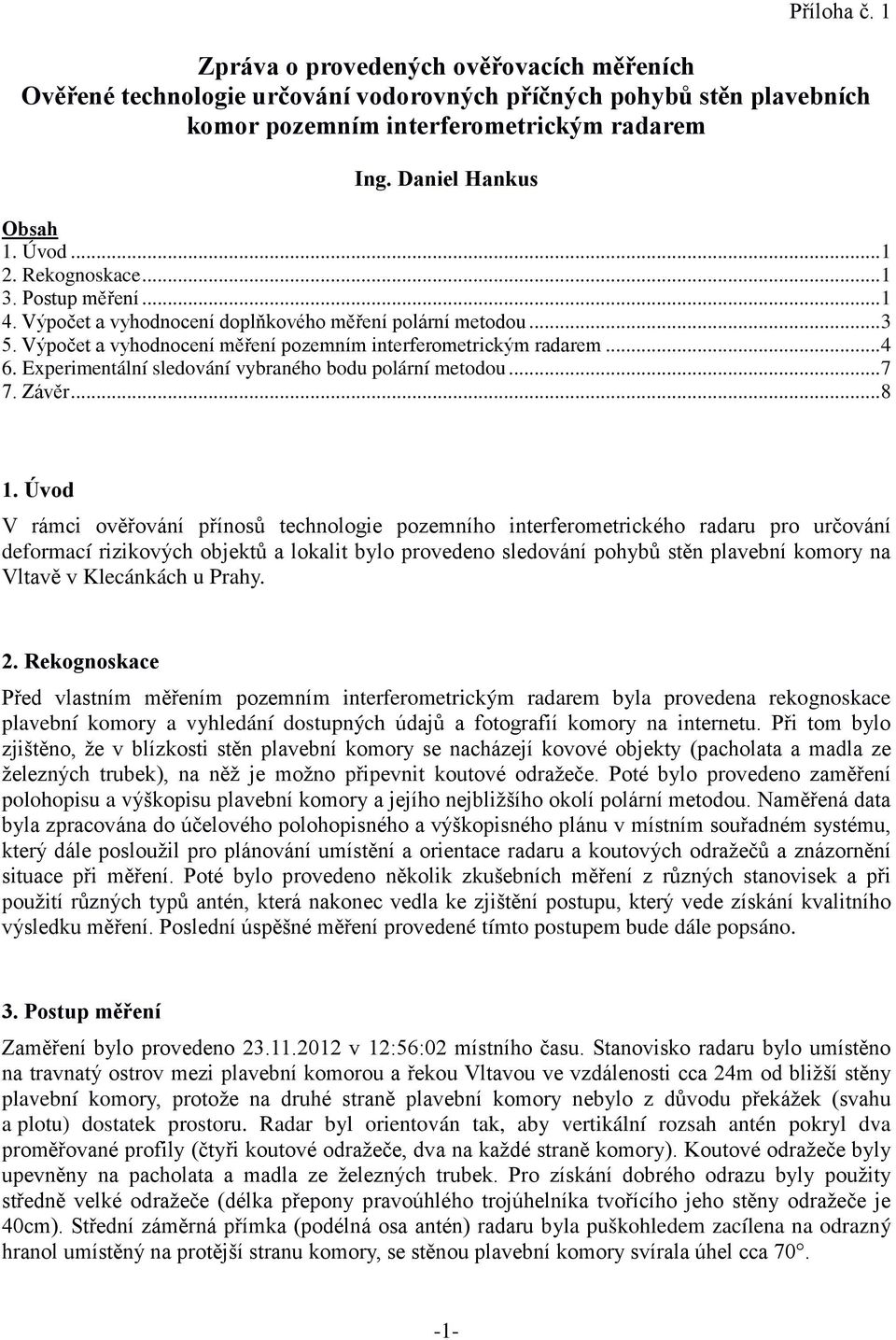 Experimentální sledování vybraného bodu polární metodou... 7 7. Závěr... 8 1.