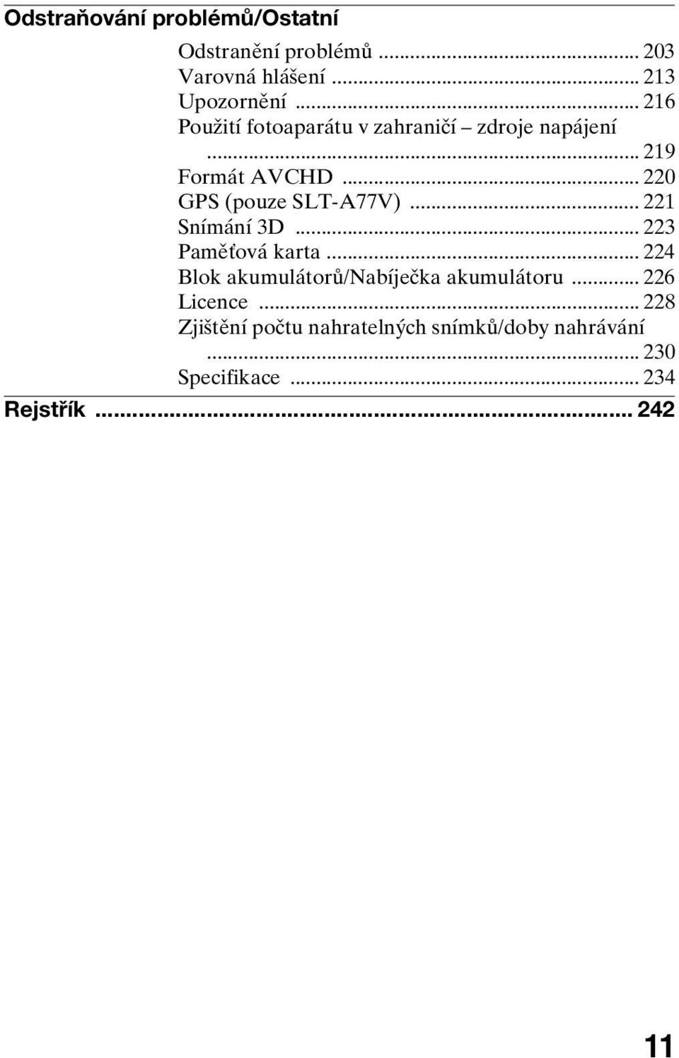.. 220 GPS (pouze SLT-A77V)... 221 Snímání 3D... 223 Paměťová karta.