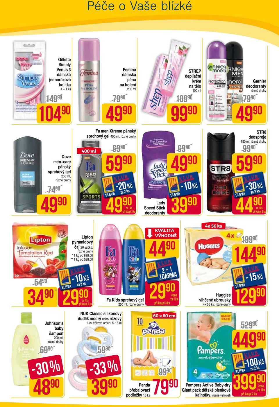 šampon 200 ml, 69-30 % 48 29 Lipton pyramidový čaj 20 sáčků, * 1 kg od 698,00 ** 1 kg od 598,00 NUK Classic silikonový dudlík modrý nebo růžový 1 ks, věkové určení 6 18 m 59-33 % 39 Fa Kids sprchový