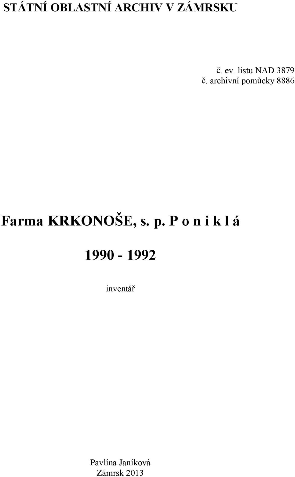 archivní pom cky 8886 Farma KRKONOŠE, s.
