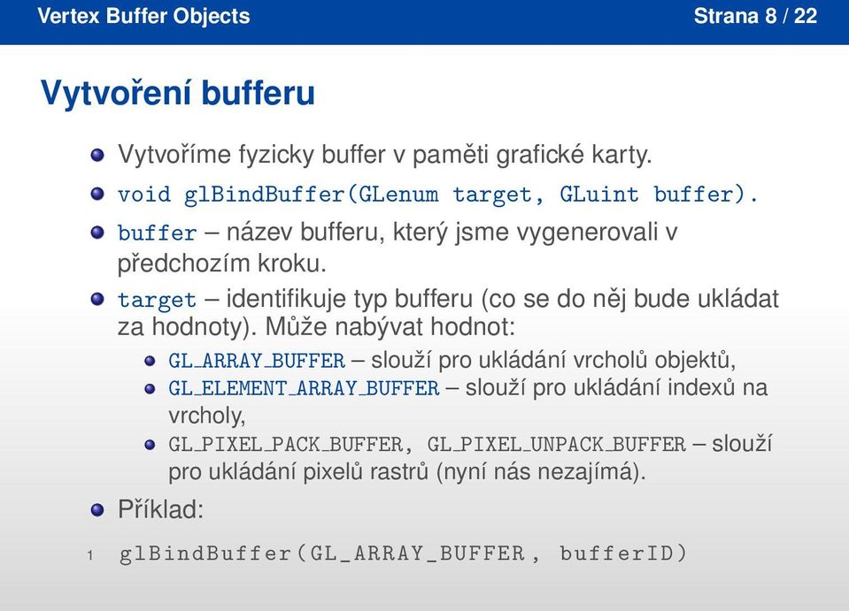 target identifikuje typ bufferu (co se do něj bude ukládat za hodnoty).