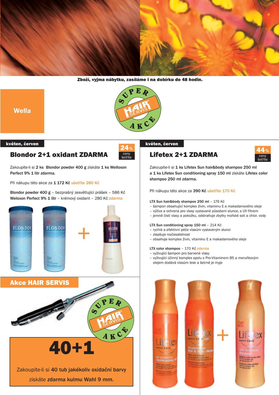 Lifetex Sun hair&body shampoo 250 ml a 1 ks Lifetex Sun conditioning spray 150 ml získáte Lifetex color shampoo 250 ml zdarma.