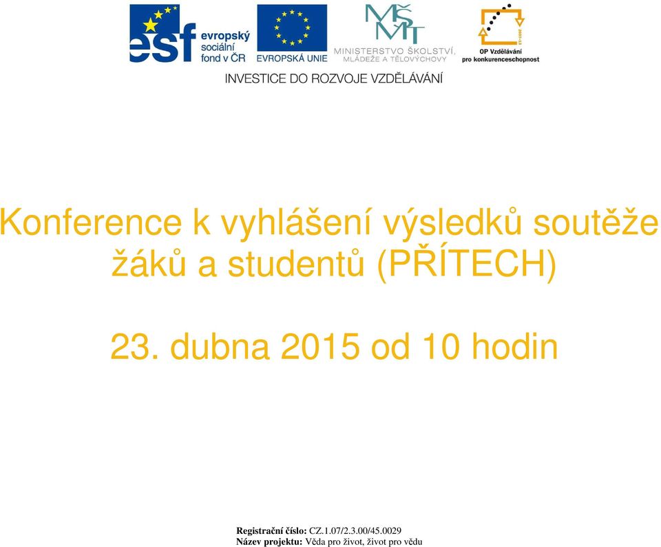 dubna 2015 od 10 hodin Registrační číslo: CZ.