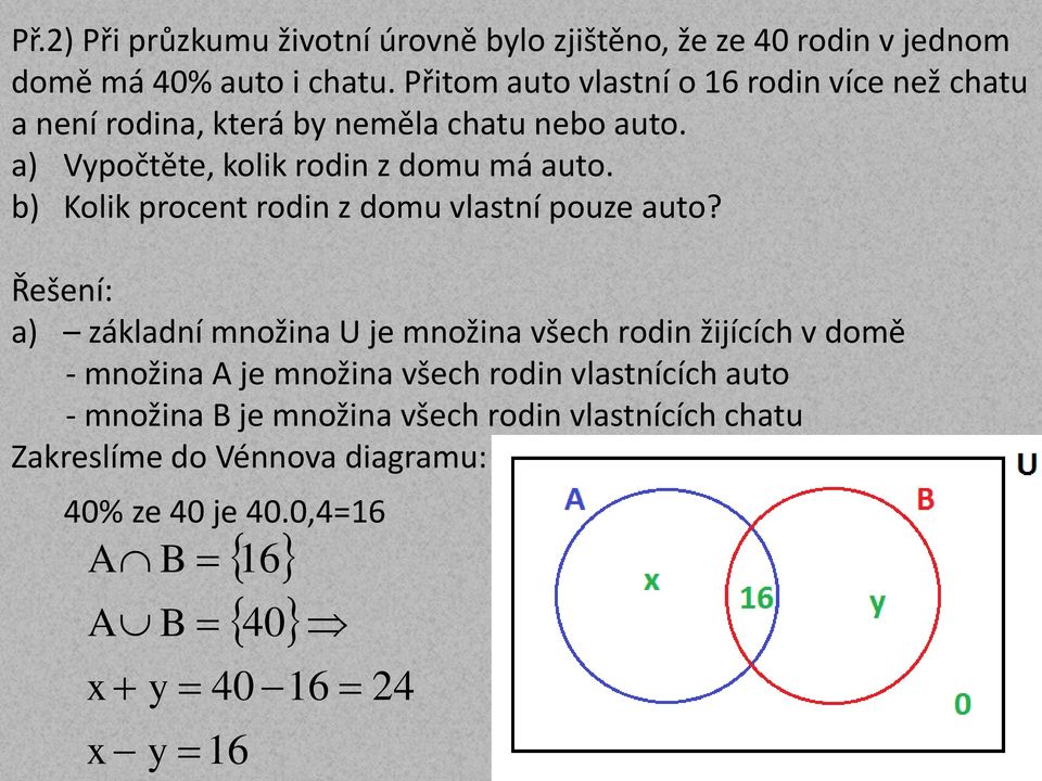 b) Kolik procent roin z omu vlastní pouze auto?