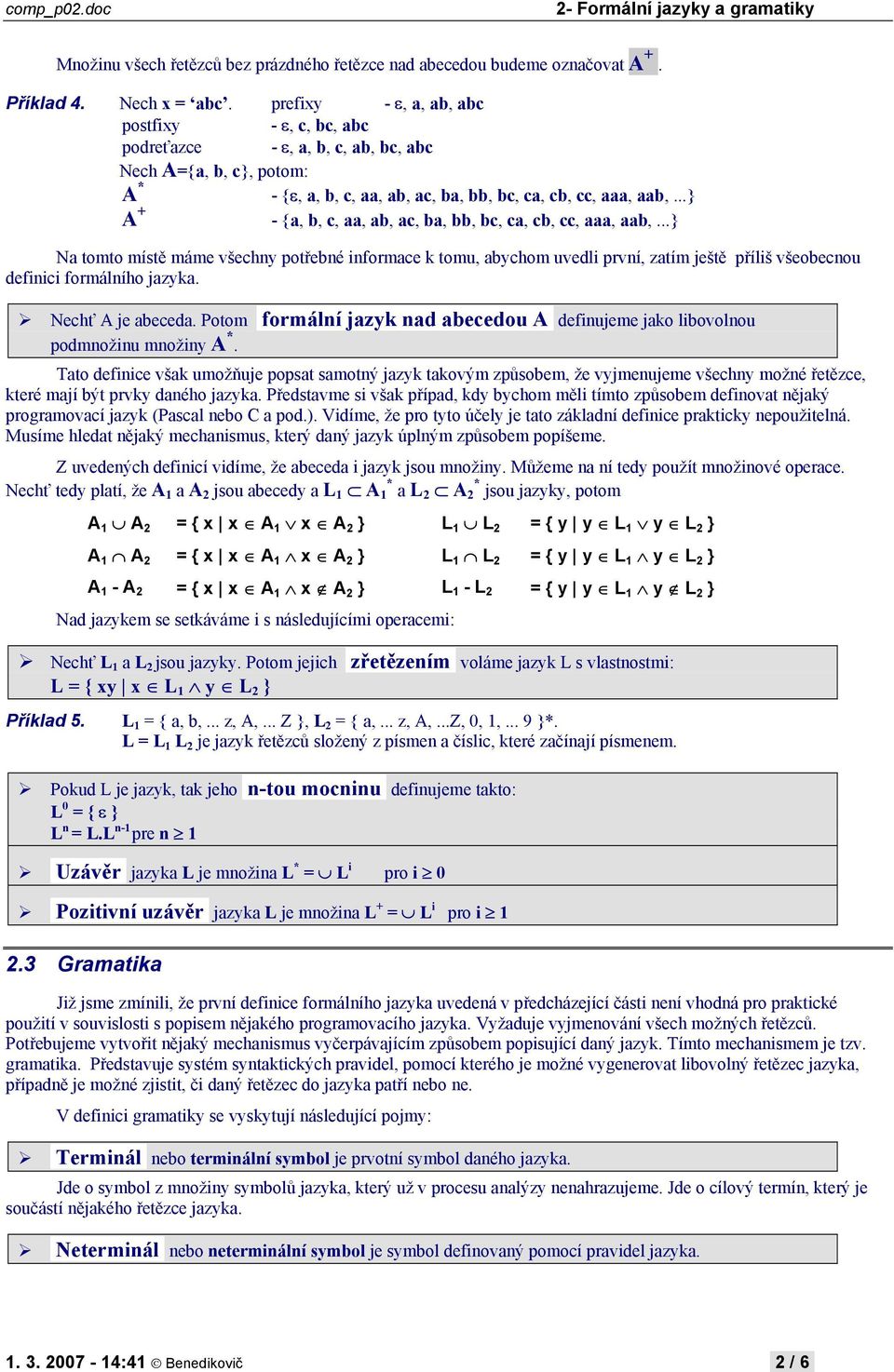 ..} A + - {a, b, c, aa, ab, ac, ba, bb, bc, ca, cb, cc, aaa, aab,.