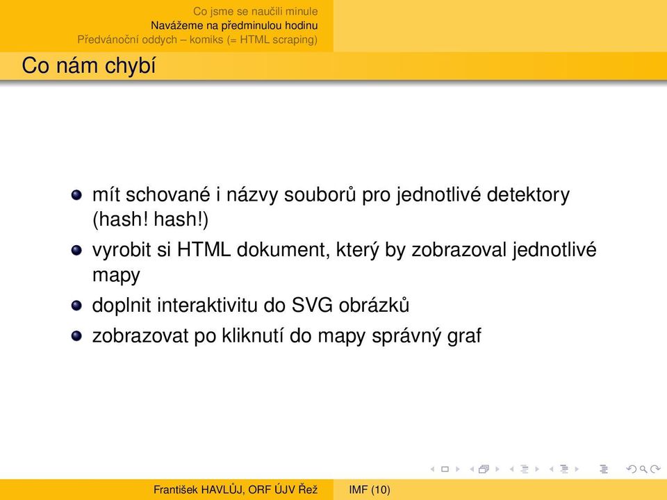 ) vyrobit si HTML dokument, který by zobrazoval