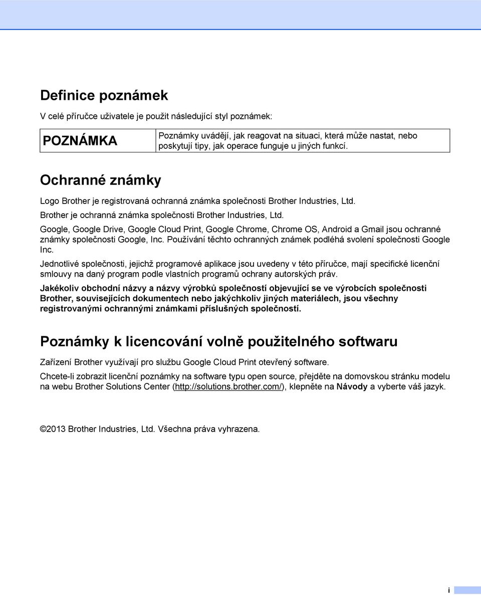 Google, Google Drive, Google Cloud Print, Google Chrome, Chrome OS, Android a Gmail jsou ochranné známky společnosti Google, Inc.