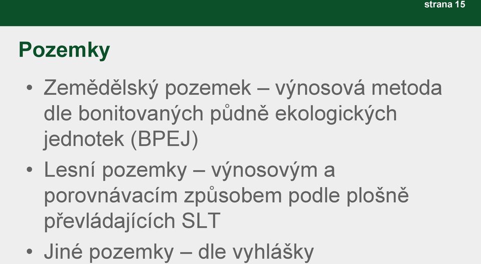 Lesní pozemky výnosovým a porovnávacím způsobem