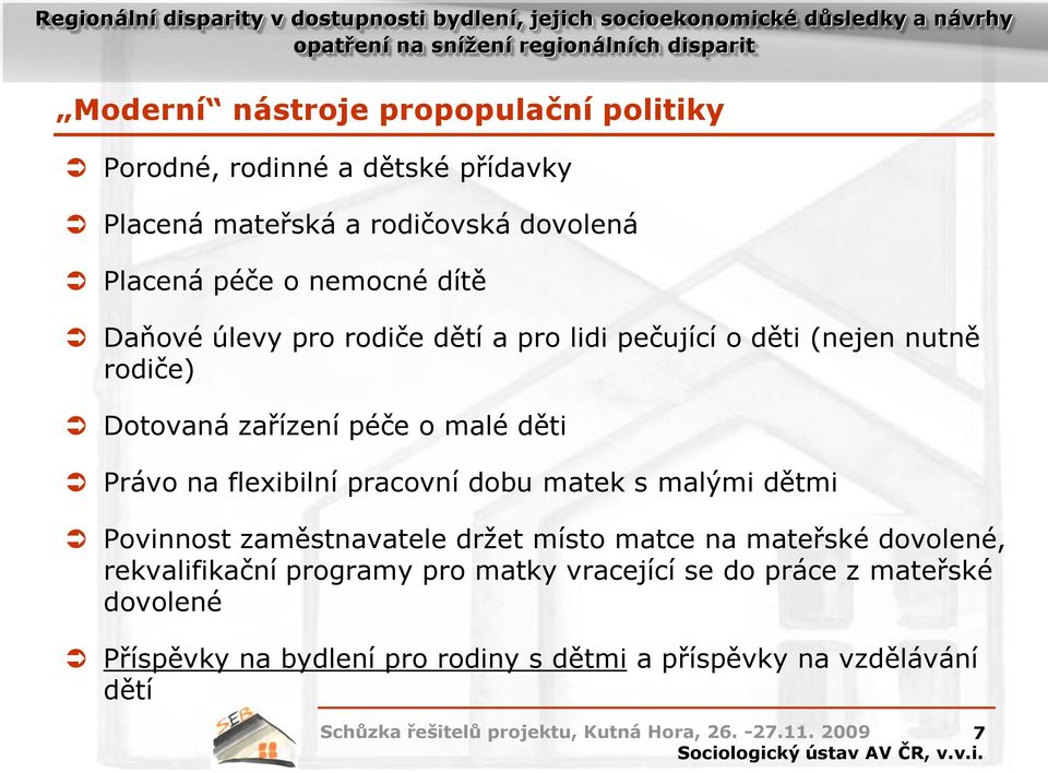 na flexibilní pracovní dobu matek s malými dětmi Povinnost zaměstnavatele držet místo matce na mateřské dovolené, rekvalifikační