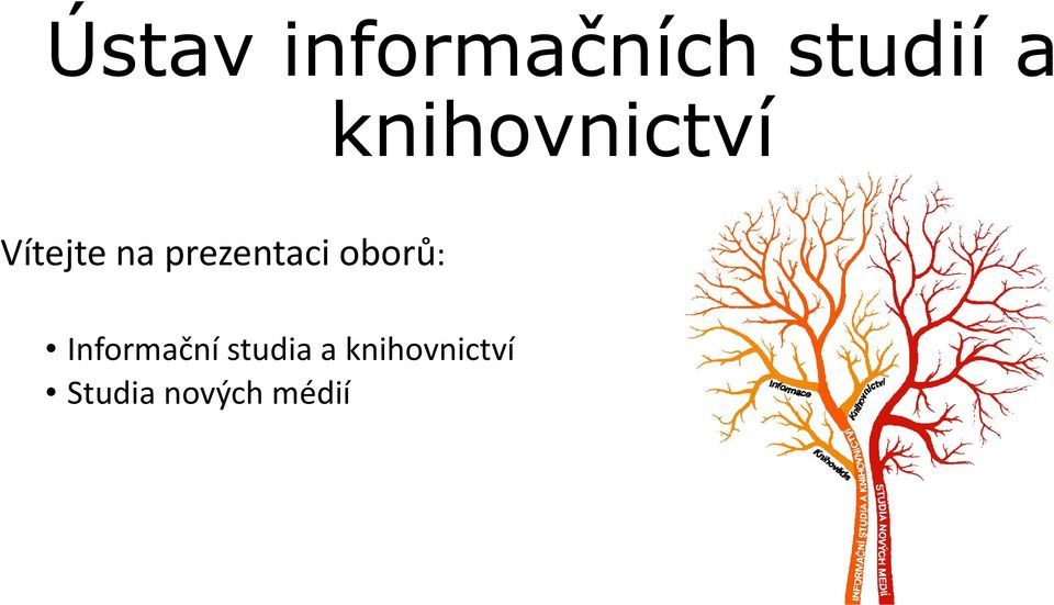 prezentaci oborů: Informační