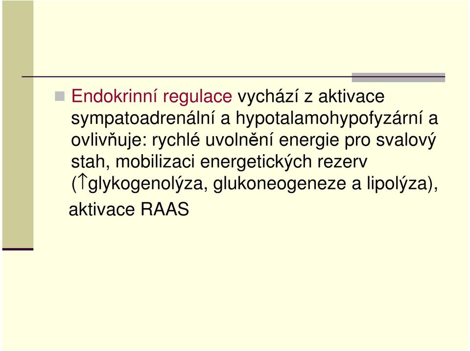 energie pro svalový stah, mobilizaci energetických