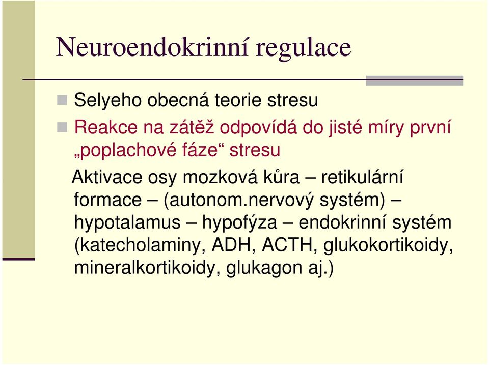 osy mozková kůra retikulární formace (autonom.