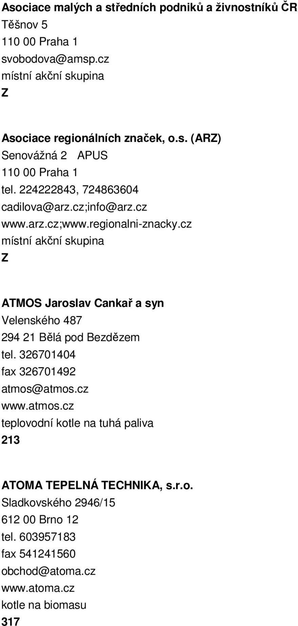 cz ATMOS Jaroslav Cankař a syn Velenského 487 294 21 Bělá pod Bezdězem tel. 326701404 fax 326701492 atmos@