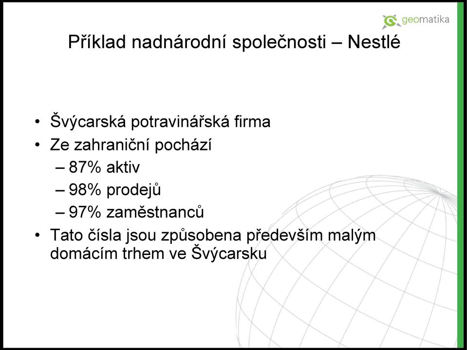 aktiv 98% prodejů 97% zaměstnanců Tato čísla