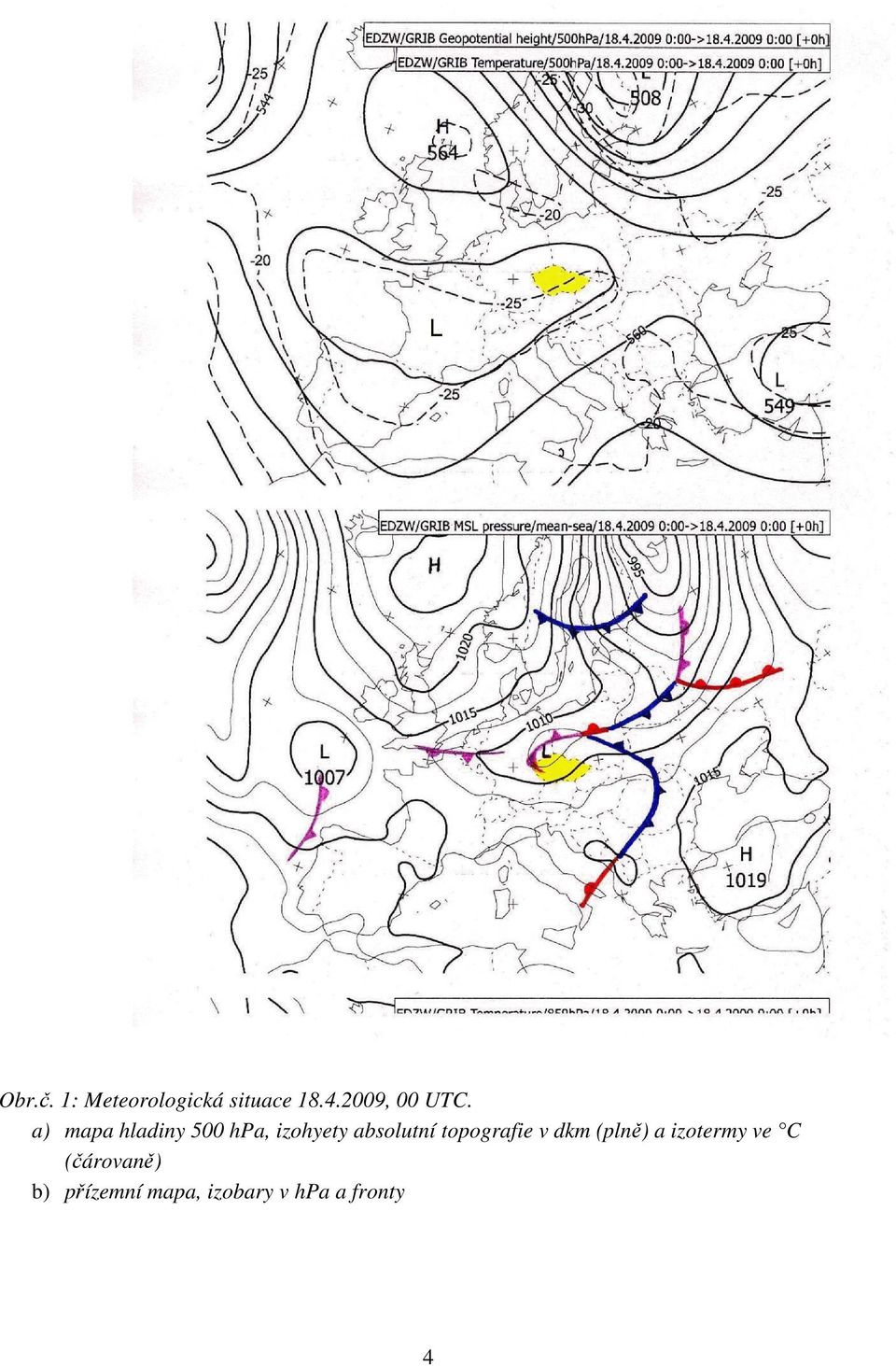 a) mapa hladiny 500 hpa, izohyety absolutní