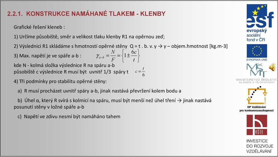 opěrné stěny Q = t. b. v. γ γ objem.hmotnost [kg.m-3] N 6c 3) Max.