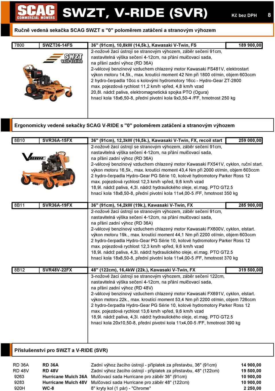 benzínový vzduchem chlazený motor Kawasaki FS481V, elektrostart výkon motoru 14,5k., max.