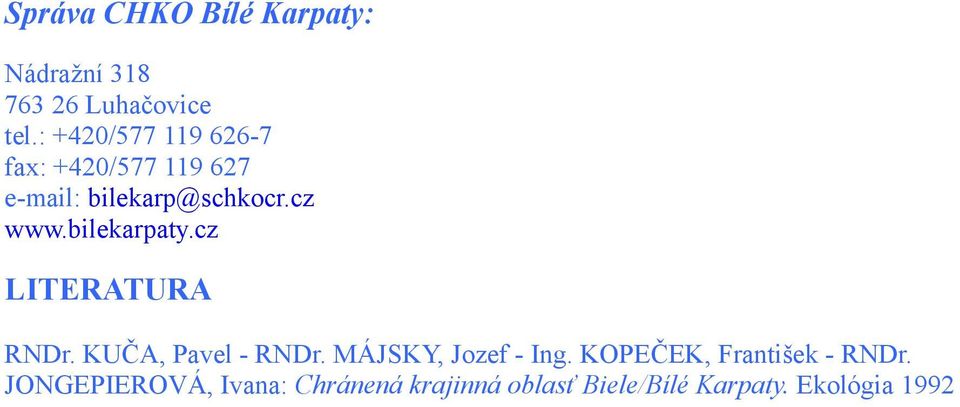 bilekarpaty.cz LITERATURA RNDr. KUČA, Pavel - RNDr. MÁJSKY, Jozef - Ing.