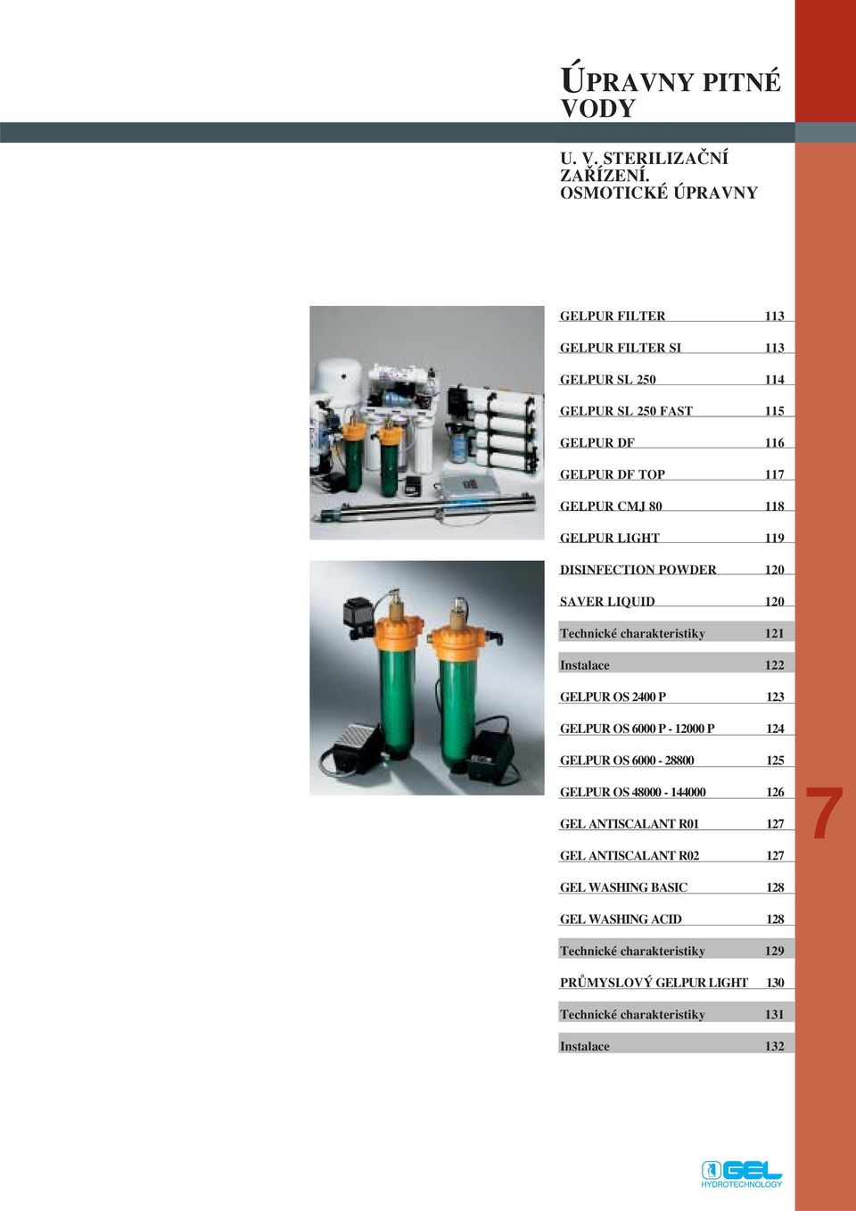 GELPUR LIGHT 119 DISINFECTION POWDER 120 SAVER LIQUID 120 Technické charakteristiky 121 Instalace 122 GELPUR OS 2400 P 123 GELPUR OS 6000 P - 12000