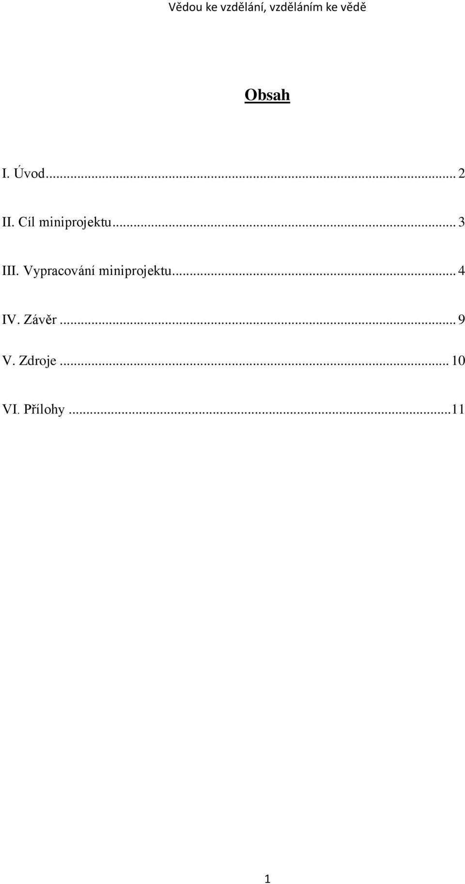 Vypracování miniprojektu... 4 IV.