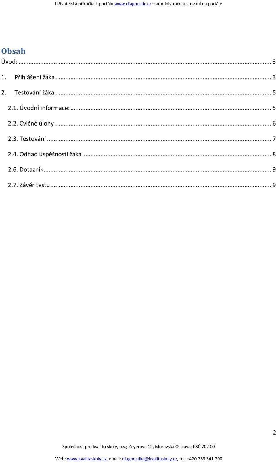 .. 6 2.3. Testování... 7 2.4. Odhad úspěšnosti žáka.