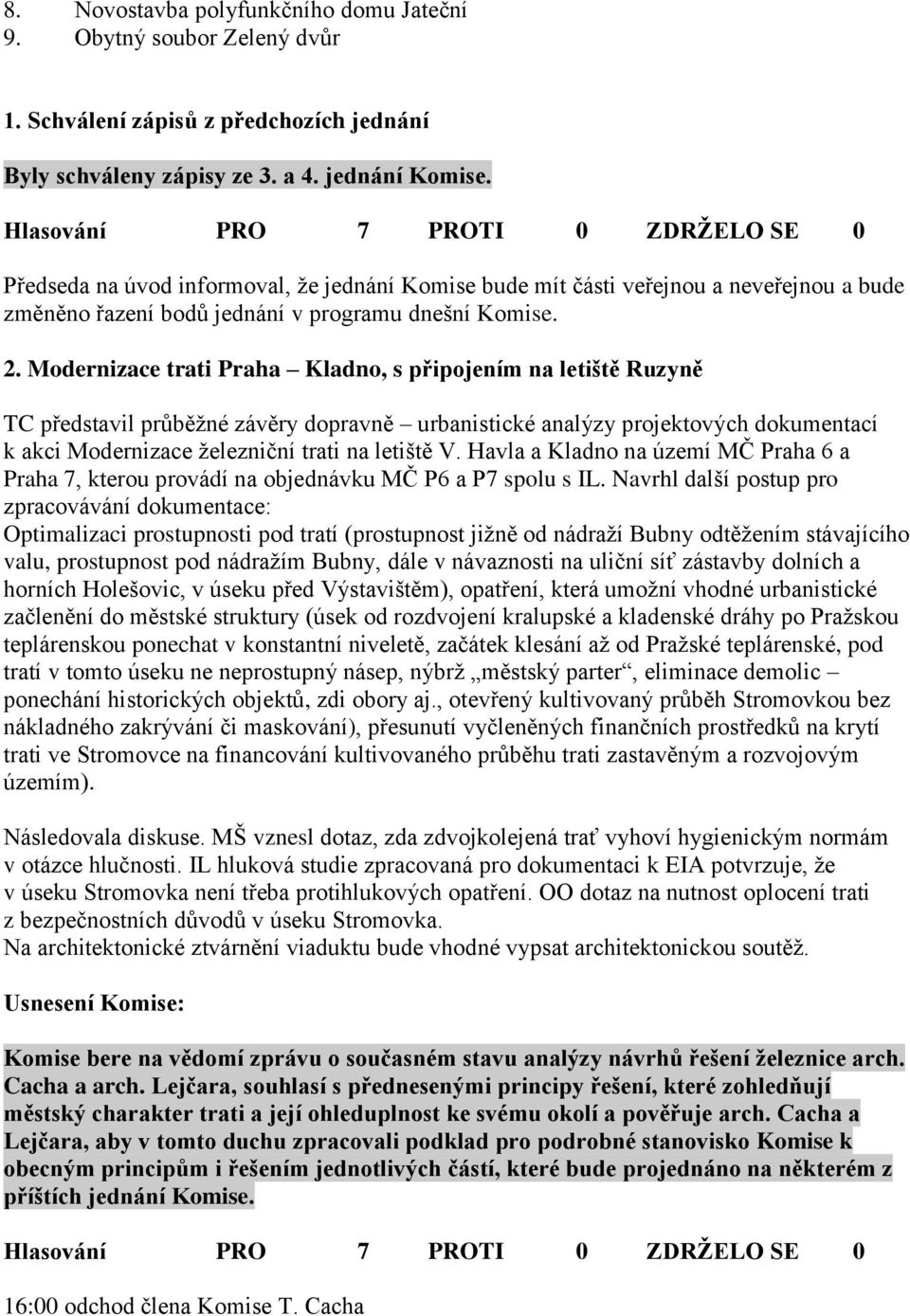 Modernizace trati Praha Kladno, s připojením na letiště Ruzyně TC představil průběžné závěry dopravně urbanistické analýzy projektových dokumentací k akci Modernizace železniční trati na letiště V.