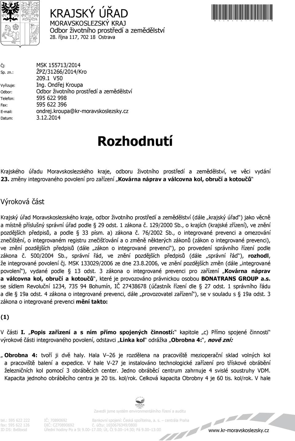 2014 Rozhodnutí Krajského úřadu Moravskoslezského kraje, odboru životního prostředí a zemědělství, ve věci vydání 23.