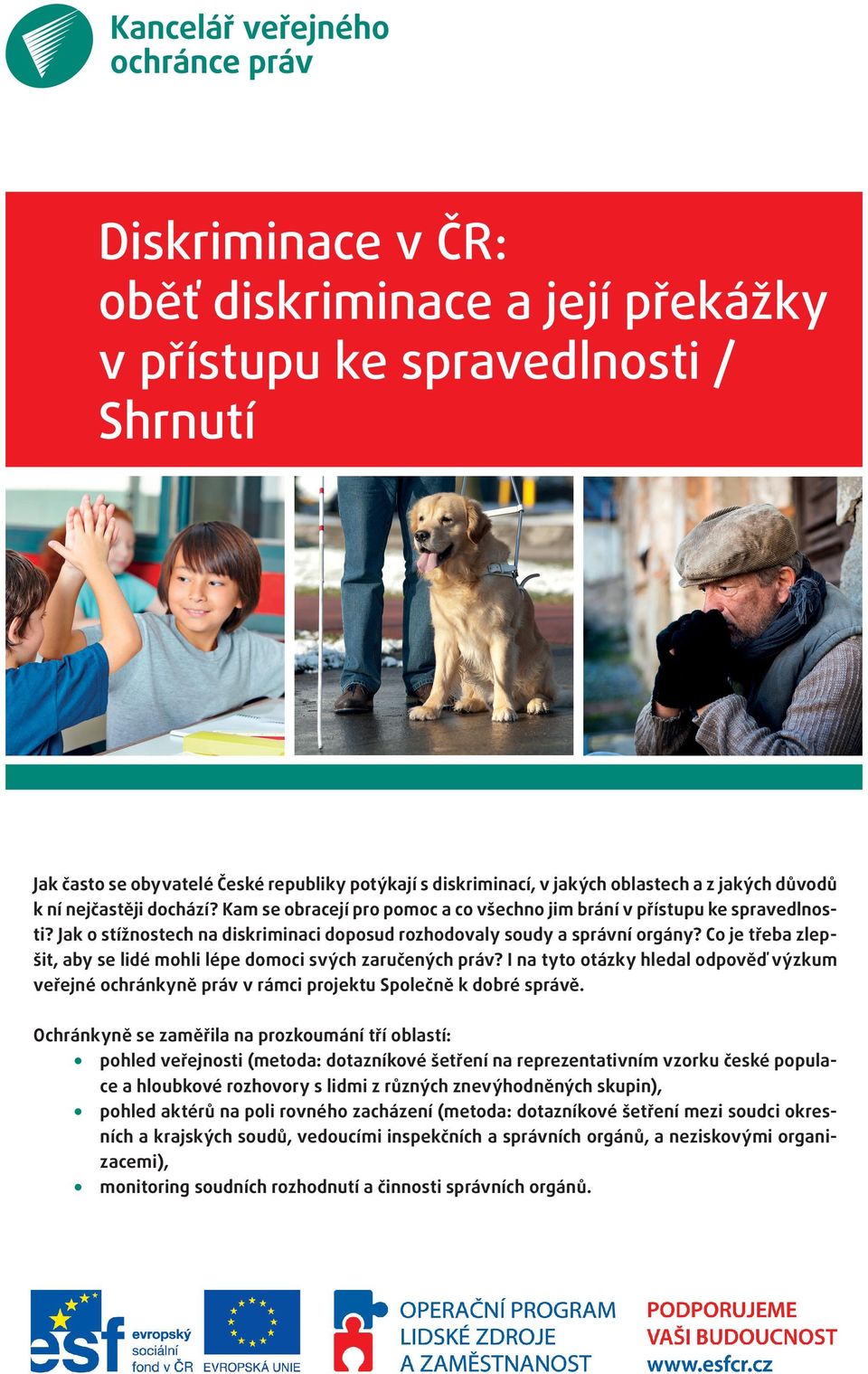 Co je třeba zlepšit, aby se lidé mohli lépe domoci svých zaručených práv? I na tyto otázky hledal odpověď výzkum veřejné ochránkyně práv v rámci projektu Společně k dobré správě.