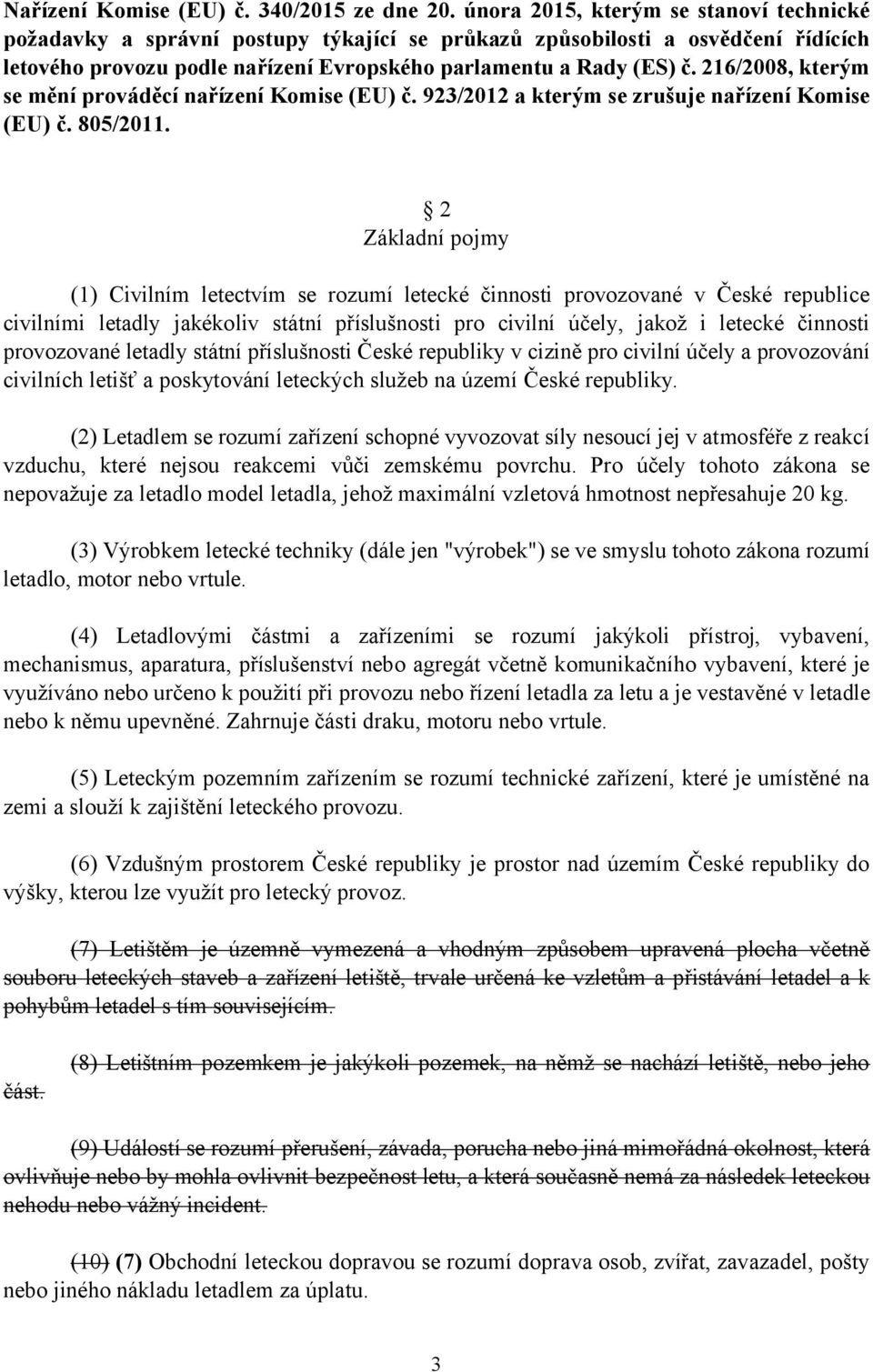 216/2008, kterým se mění prováděcí nařízení Komise (EU) č. 923/2012 a kterým se zrušuje nařízení Komise (EU) č. 805/2011.