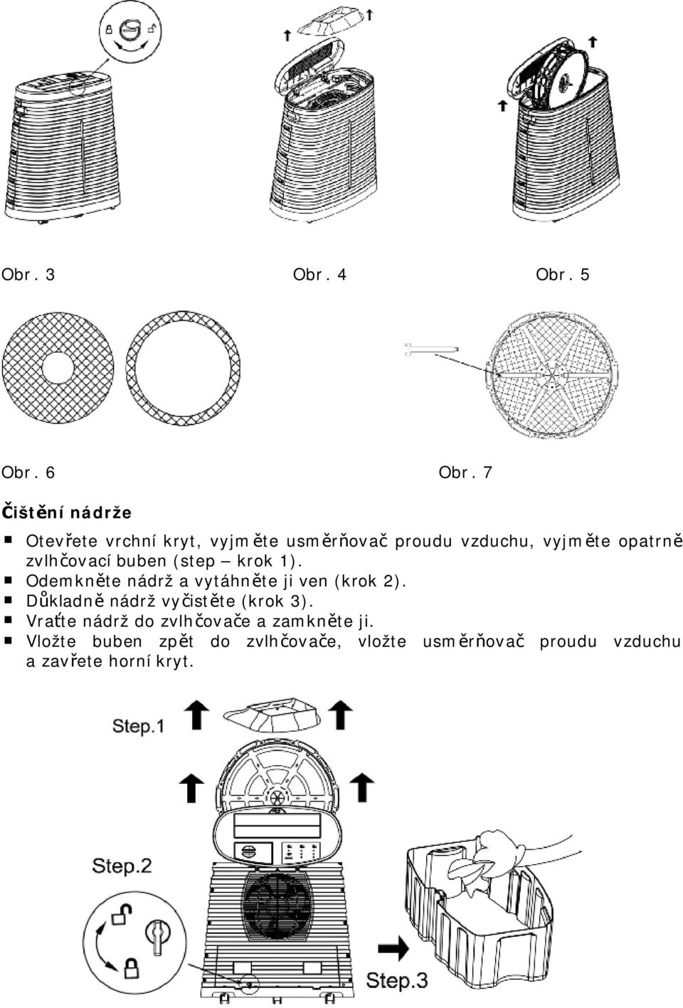 zvlhčovací buben (step krok 1). Odemkněte nádrž a vytáhněte ji ven (krok 2).