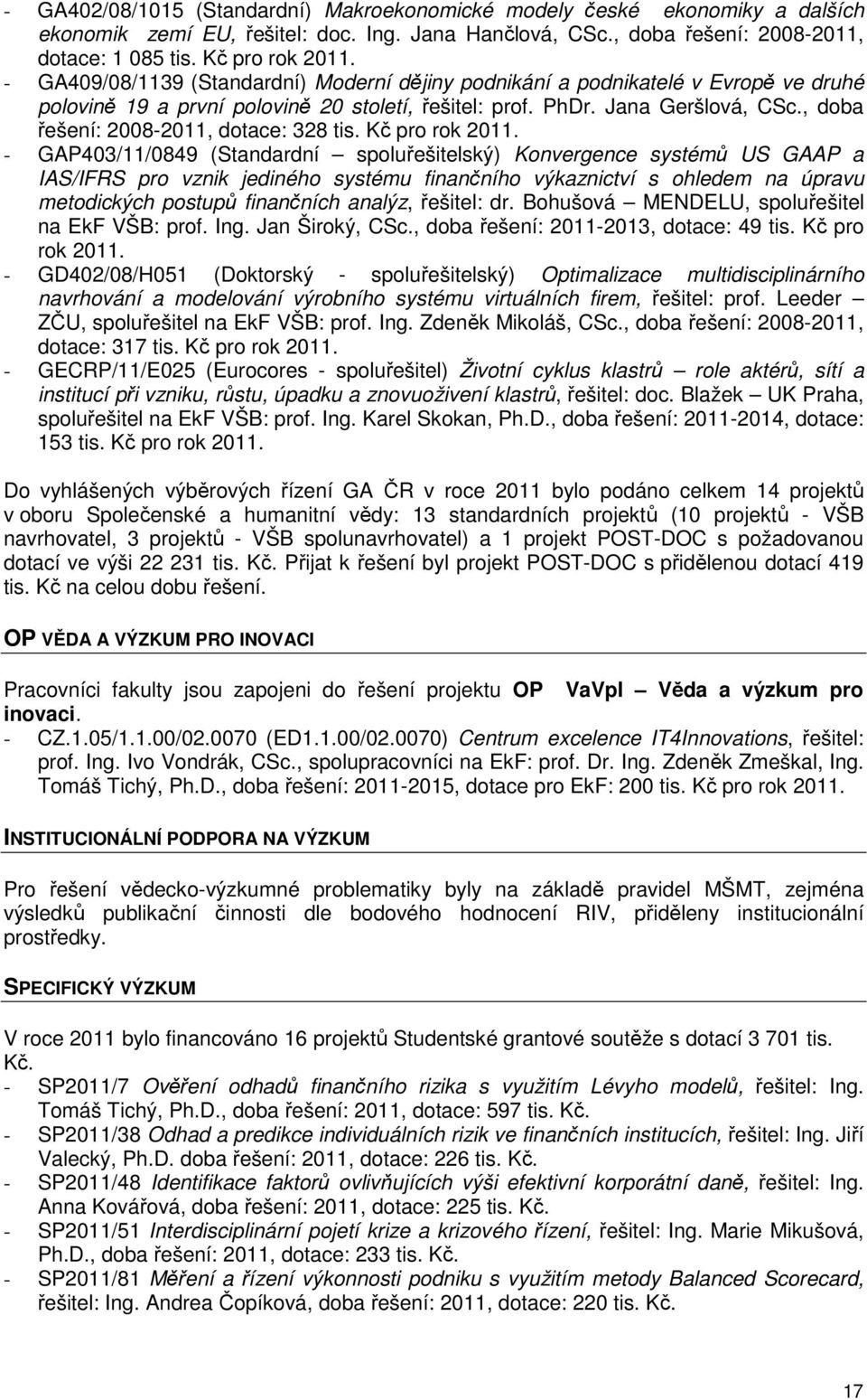 , doba řešení: 2008-2011, dotace: 328 tis. Kč pro rok 2011.