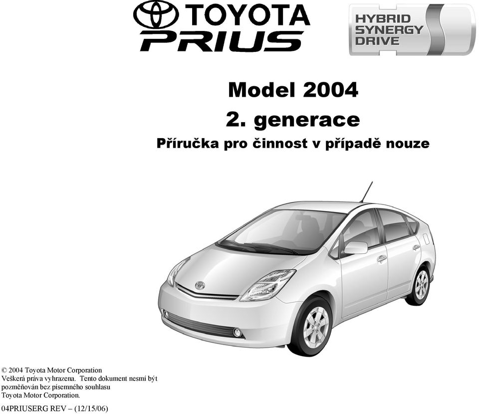 Toyota Motor Corporation Veškerá práva vyhrazena.