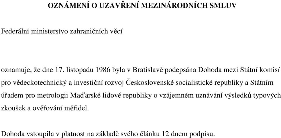 Československé socialistické republiky a Státním úřadem pro metrologii Maďarské lidové republiky o vzájemném