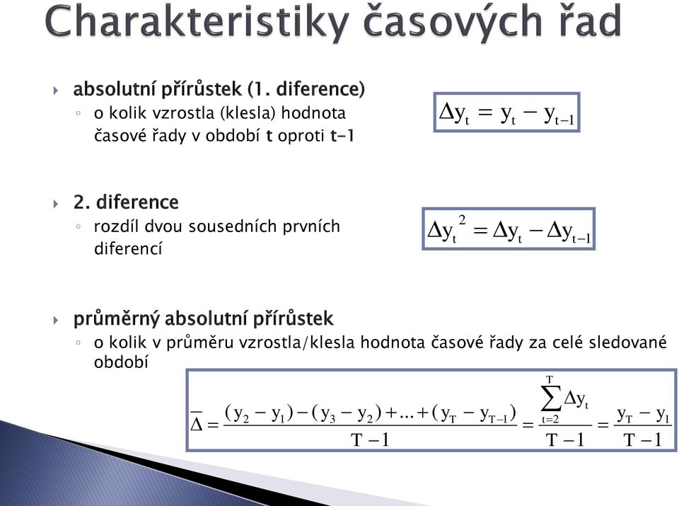 diference rozdíl dvou sousedních prvních diferencí průměrný absolutní přírůstek o