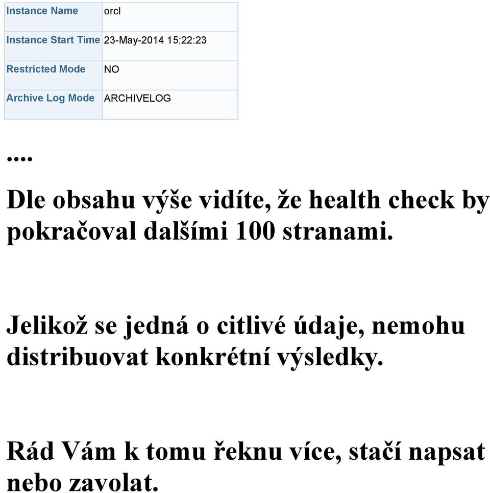 .. Dle obsahu výše vidíte, že health check by pokračoval dalšími 100 stranami.